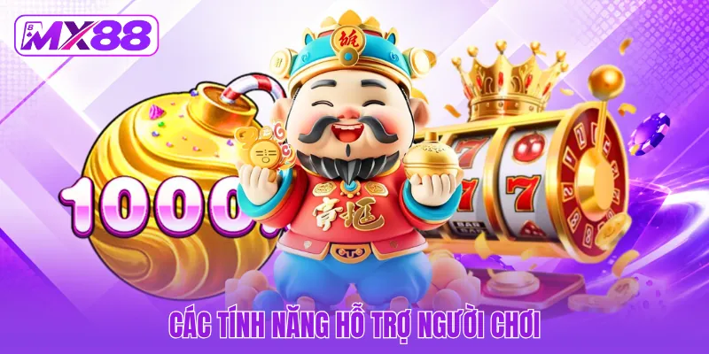 Các tính năng hỗ trợ người chơi