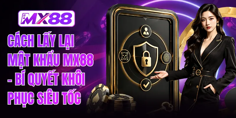 Cách Lấy Lại Mật Khẩu MX88 - Bí Quyết Khôi Phục Siêu Tốc