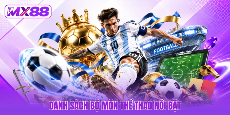 Danh sách bộ môn thể thao nổi bật Danh sách bộ môn thể thao nổi bật