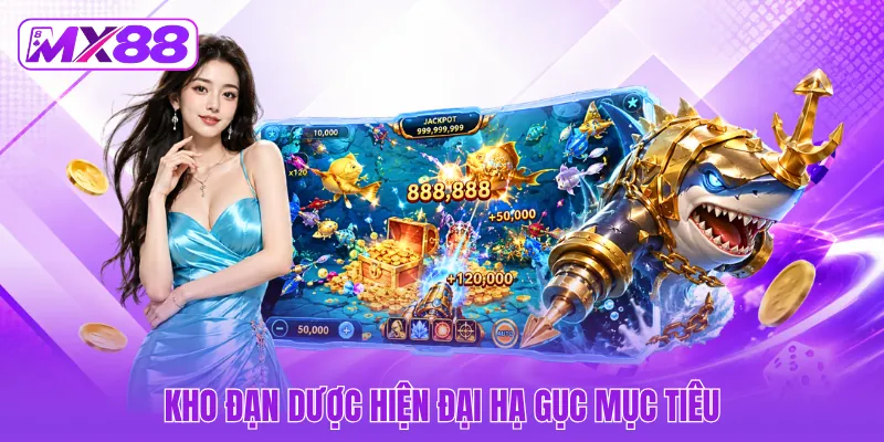 Kho đạn dược hiện đại hạ gục mục tiêu