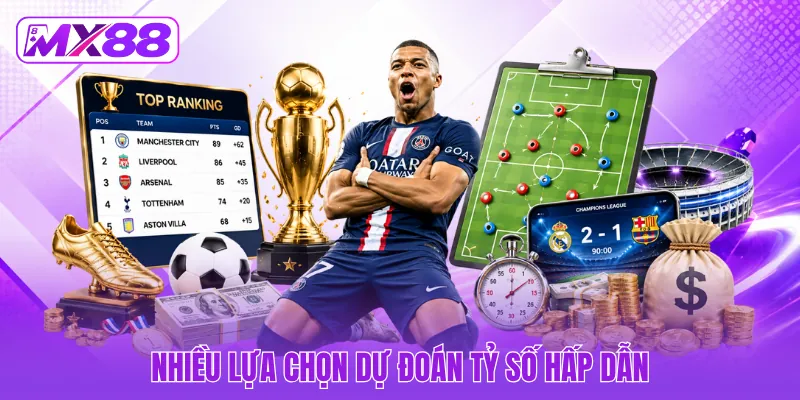 Nhiều lựa chọn dự đoán tỷ số hấp dẫn