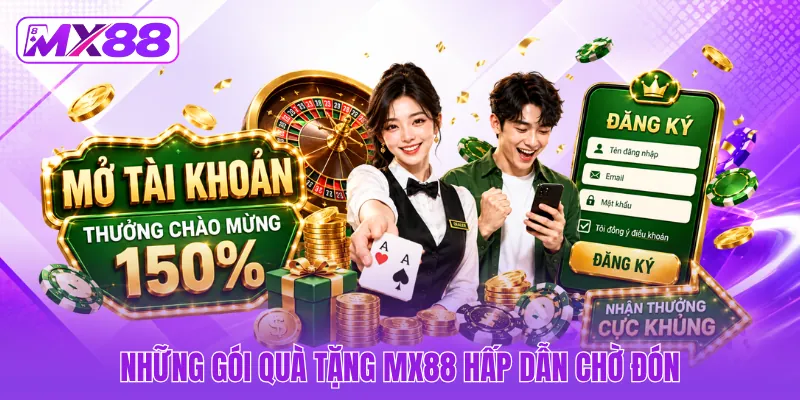 Những gói quà tặng MX88 hấp dẫn chờ đón Những gói quà tặng MX88 hấp dẫn chờ đón